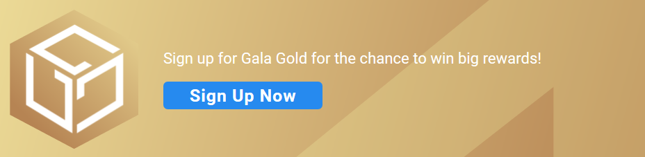 Sign up for Gala Gold Now!