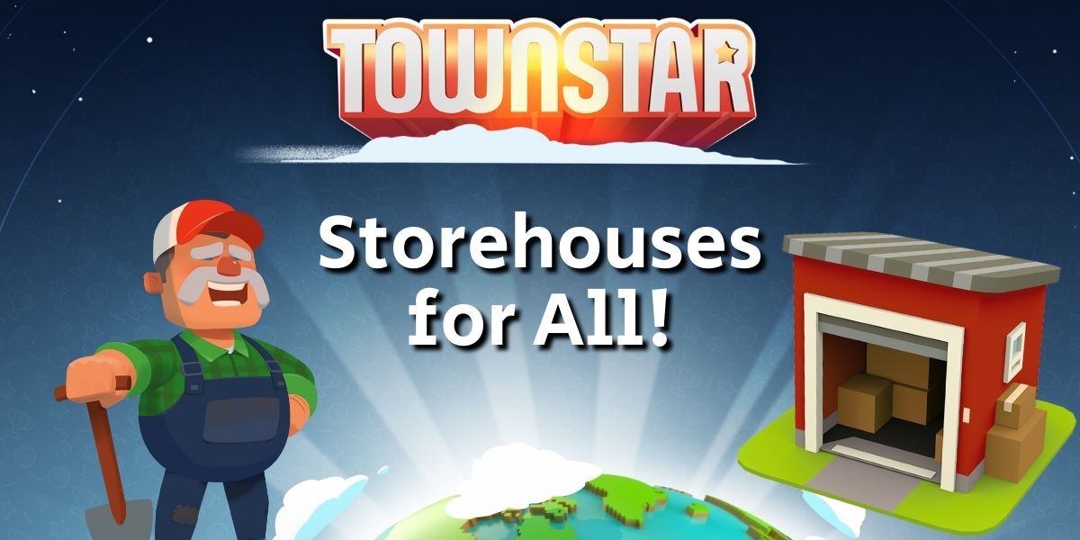 Storehouses for All Town Star Update 01/25/22