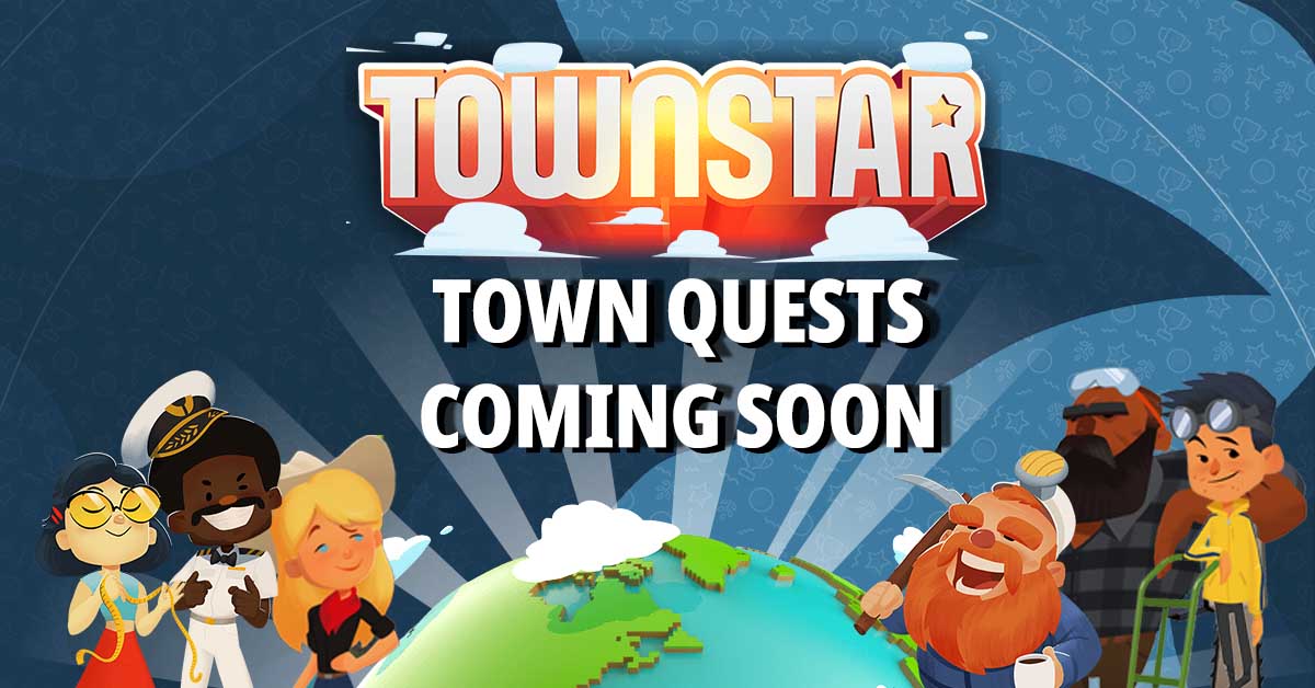 Town Quests coming thoon to Town Star